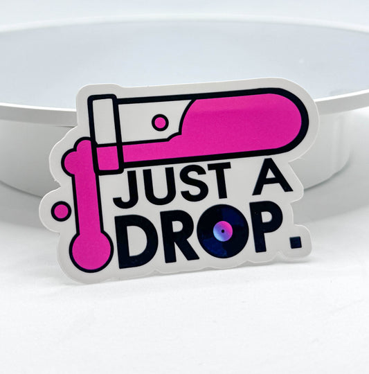 'Just A Drop' Sticker